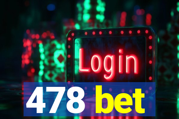 478 bet